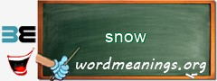 WordMeaning blackboard for snow